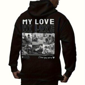 Sweat à capuche personnalisé avec photo et texte - Sweat à capuche noir mixte My Love avec design personnalisé, version ample du sweat à capuche lavable en machine avec poches avant, texte profond pour petit ami, cadeau de Saint-Valentin, sweat à capuche personnalisé